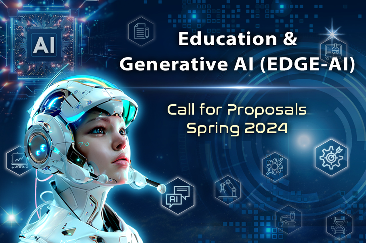 Education & Generative AI (EDGE-AI) | Call for Proposals | SPRING 2024